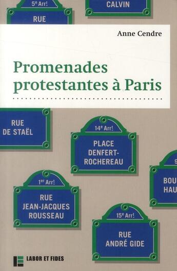 Couverture du livre « Promenades protestantes à Paris » de Anne Cendre aux éditions Labor Et Fides