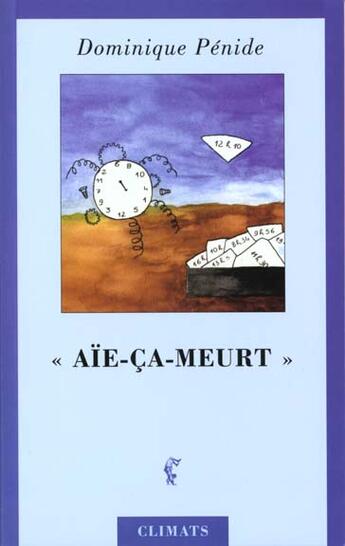 Couverture du livre « Aie-ca-meurt » de Dominique Penide aux éditions Climats