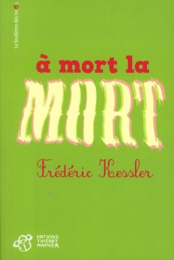 Couverture du livre « À mort la mort » de Frederic Kessler aux éditions Thierry Magnier