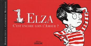 Couverture du livre « Elza t.2 ; c'est encore loin l'amour ? » de Levy Didier / Meuris aux éditions Sarbacane