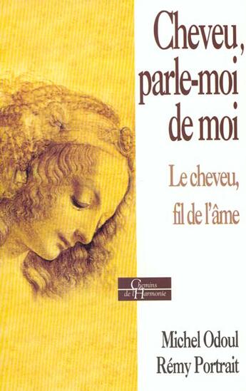 Couverture du livre « Cheveu Parle Moi De Moi ; Cheveu Fil De L'Ame » de Michel Odoul aux éditions Dervy