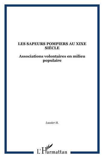 Couverture du livre « Les sapeurs pompiers au xixe siecle » de  aux éditions L'harmattan