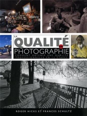 Couverture du livre « La qualite en photographie comment obtenir une qualite professionnelle en 12 etapes » de Hicks/Schultz aux éditions Vm