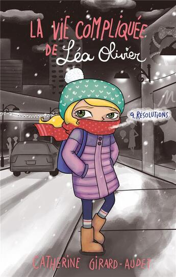 Couverture du livre « La vie compliquée de Léa Olivier Tome 9 : résolutions » de Catherine Girard-Audet aux éditions Les 3 As