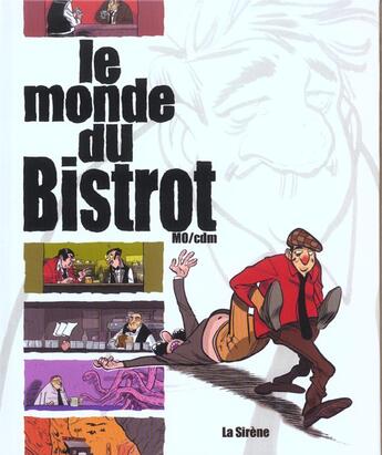 Couverture du livre « Le monde du bistrot » de Mo/Cdm aux éditions La Sirene