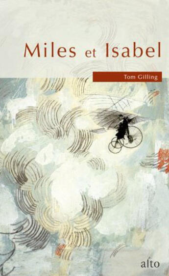 Couverture du livre « Miles et isabel ou la belle envolee » de Gilling Tom aux éditions Alto Voce