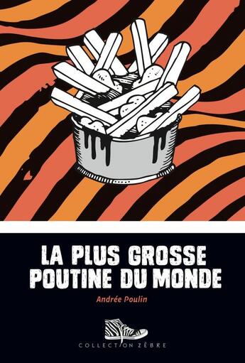 Couverture du livre « La plus grosse poutine du monde » de Andree Poulin aux éditions Bayard Canada Livres