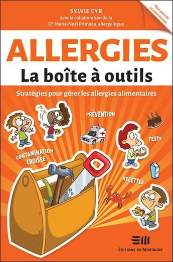 Couverture du livre « Allergies, la boîte à outils : stratégies pour gérer les allergies alimentaires » de Sylvie Cyr et Marie-Noel Primeau aux éditions De Mortagne