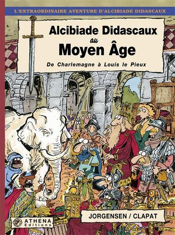 Couverture du livre « Alcibiade Didascaux au Moyen âge ; de Charlemagne à Louis le Pieux » de Jorgensen et Clapat aux éditions Editions Athena