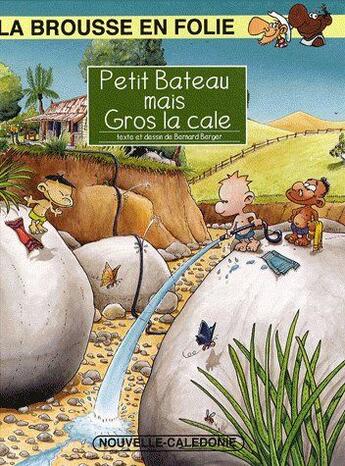 Couverture du livre « Petit bateau mais gros la cale » de Bernard Berger aux éditions La Brousse En Folie