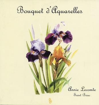 Couverture du livre « Bouquet d'aquarelles » de Annie Lecomte aux éditions Yellow Concept