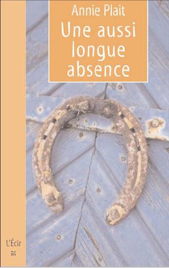 Couverture du livre « Si Longue Absence (Une) » de Annie Plait aux éditions De Boree