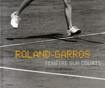 Couverture du livre « Roland-garros, fenêtre sur courts » de Gladieu/Noah aux éditions Intervalles