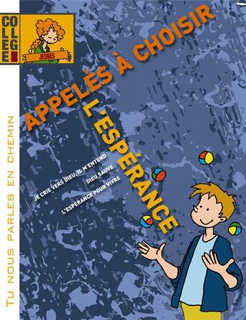 Couverture du livre « Tu nous parles en chemin - Collège - Appelés à choisir l'espérance - Jeune » de Service De L'Initiation Chrétienne De Cambrai et Service Diocésain De La Catéchèse D'Arras aux éditions Decanord