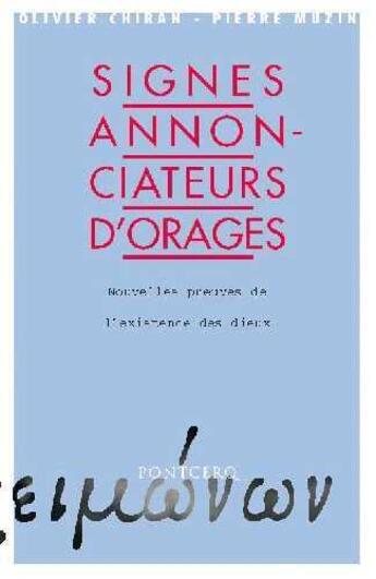 Couverture du livre « Signes annonciateurs d'orages ; nouvelles preuves de l'existence des dieux » de Olivier Chiran et Pierre Muzin aux éditions Pontcerq