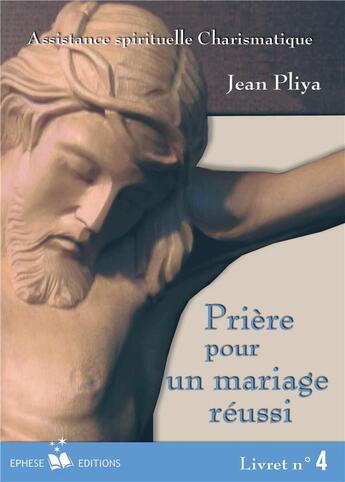 Couverture du livre « Prière pour un mariage réussi » de Jean Pliya aux éditions Ephese