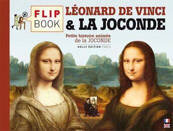 Couverture du livre « Le flip book de la Joconde et de Léonard de vinci » de Olivier Gautier aux éditions Holly