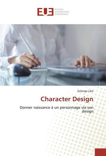 Couverture du livre « Character design » de Lam Solange aux éditions Editions Universitaires Europeennes