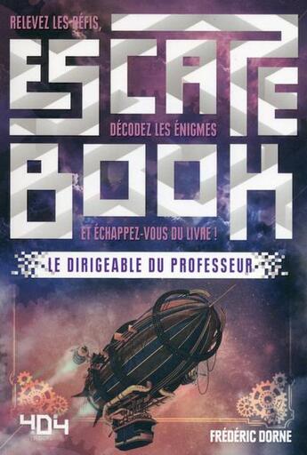 Couverture du livre « Escape book ; le dirigeable du professeur » de Frederic Dorne aux éditions 404 Editions