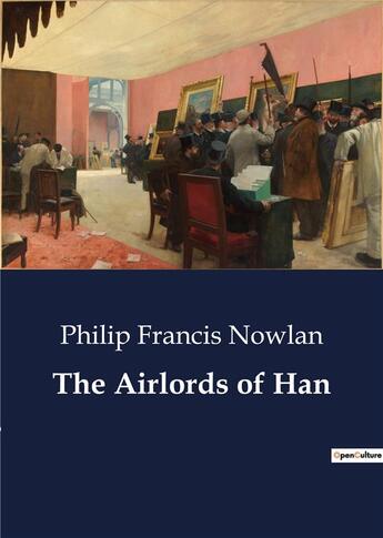 Couverture du livre « The Airlords of Han » de Philip Francis Nowlan aux éditions Culturea