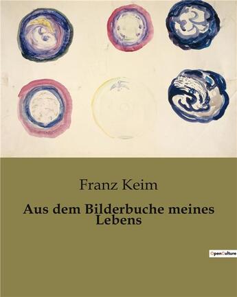 Couverture du livre « Aus dem Bilderbuche meines Lebens » de Franz Keim aux éditions Culturea