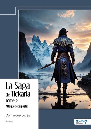 Couverture du livre « La saga de Tickaria Tome 2 : Attaques et ripostes » de Dominique Lucas aux éditions Nombre 7