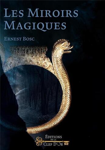 Couverture du livre « Les miroirs magiques » de Ernest Bosc aux éditions Cle D'or