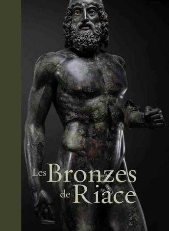 Couverture du livre « Les bronzes de Riace » de Luigi Spina et Carmelo Malacrino et Riccardo Di Cesare aux éditions Cinq Continents