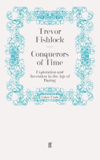 Couverture du livre « Conquerors of Time » de Fishlock Trevor aux éditions Faber And Faber Digital