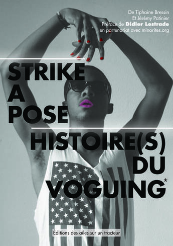 Couverture du livre « Strike a pose : histoire(s) du voguing » de Jeremy Patinier aux éditions Des Ailes Sur Un Tracteur