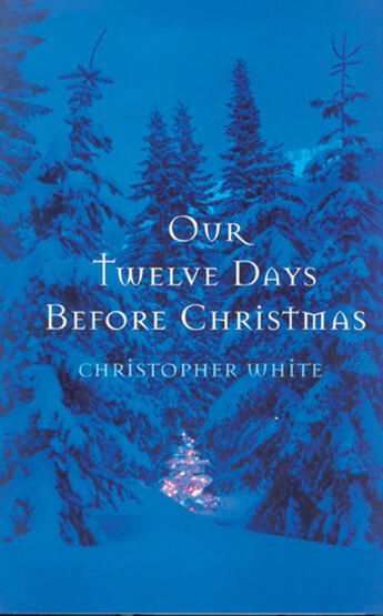 Couverture du livre « Our Twelve Days Before Christmas » de Scott Thomas et Christopher White aux éditions Ecw Press