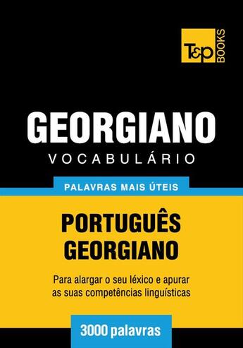 Couverture du livre « Vocabulário Português-Georgiano - 3000 palavras mais úteis » de Andrey Taranov aux éditions T&p Books