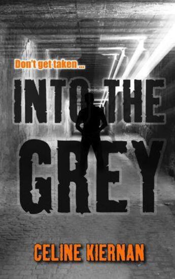 Couverture du livre « Into the Grey » de Celine Kiernan aux éditions The O'brien Press Digital