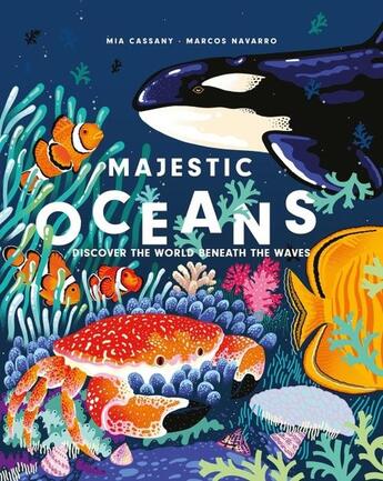 Couverture du livre « MAJESTIC OCEANS: DISCOVER THE WORLD BENEATH THE WAVES » de Cassany Mia aux éditions Welbeck