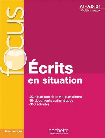 Couverture du livre « Focus - Écrits en situation (A1-A2-B1) » de Blandine Forzy et Marie Laparade aux éditions Hachette Fle