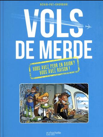 Couverture du livre « Vols de merde ; vous avez peur en avion ? vous avez raison ! » de Francois Nenin et Cedric Ghorbani aux éditions Hachette Comics