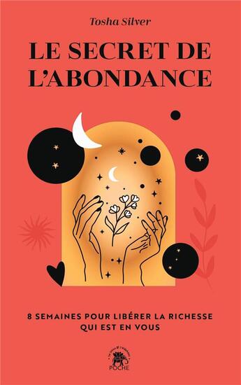 Couverture du livre « Le secret de l'abondance : 8 semaines pour libérer la richesse qui est en vous » de Tosha Silver aux éditions Le Lotus Et L'elephant