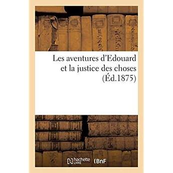 Couverture du livre « Les aventures d'Edouard et la justice des choses » de B. Lucie aux éditions Hachette Bnf