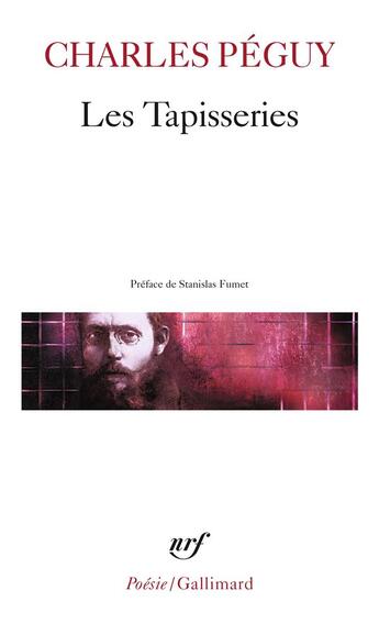 Couverture du livre « Les tapisseries ; sonnets ; les sept contre Thèbes ; châteaux de Loire » de Charles Peguy aux éditions Gallimard