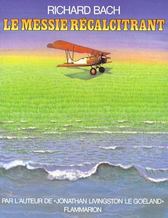 Couverture du livre « Le messie recalcitrant » de Richard Bach aux éditions Flammarion