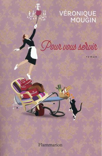 Couverture du livre « Pour vous servir » de Veronique Mougin aux éditions Flammarion