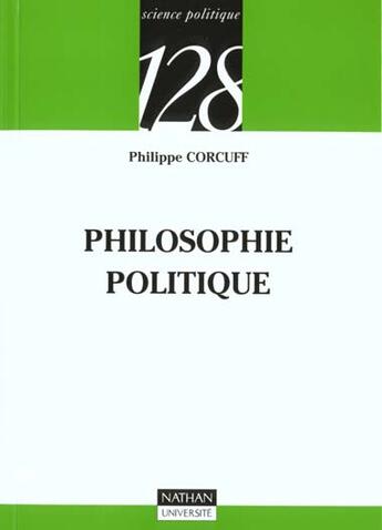 Couverture du livre « La Philosophie Politique » de Philippe Corcuff aux éditions Nathan