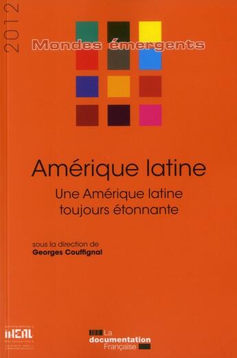 Couverture du livre « Amérique latine 2012 ; une Amérique latine toujours étonnante » de  aux éditions Documentation Francaise