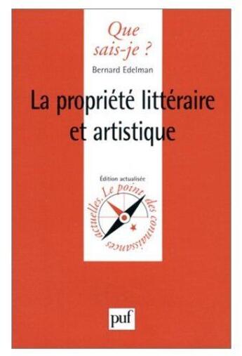 Couverture du livre « Propriete litteraire et artistique » de Edelman Bernard aux éditions Que Sais-je ?