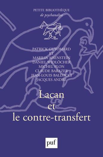 Couverture du livre « Lacan et le contre-transfert » de Patrick Guyomard aux éditions Puf