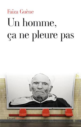 Couverture du livre « Un homme, ça ne pleure pas » de Faiza Guene aux éditions Fayard