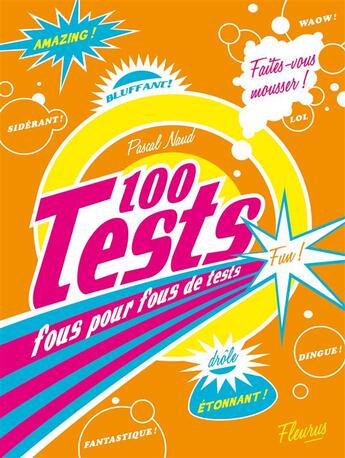 Couverture du livre « 100 tests fous pour fous de tests » de Pascal Naud aux éditions Fleurus