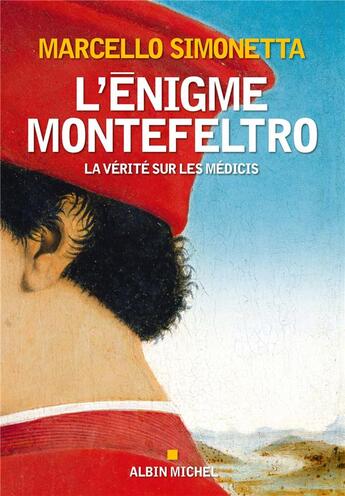 Couverture du livre « L'énigme Montefeltro ; la vérité sur les Médicis » de Marcello Simonetta aux éditions Albin Michel