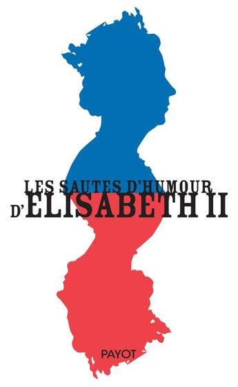 Couverture du livre « Les sautes d'humour d'Elisabeth II » de Karen Dolby aux éditions Payot