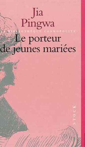 Couverture du livre « Le porteur de jeunes mariees » de Jia Pingwa aux éditions Stock